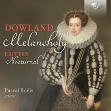 PASCAL BOELS-DOWLAND: MELANCHOLY / BRITTEN: NOCTURNAL (CD)