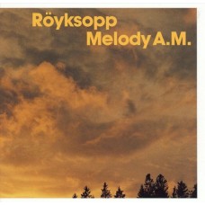 ROYKSOPP-MELODY A.M. (CD)