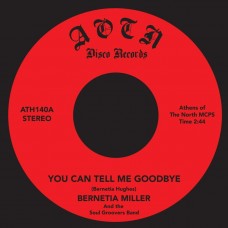 BERNETIA MILLER & THE SOUL GROOVERS-YOU CAN TELL ME GOODBYE (7")