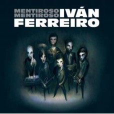 IVAN FERREIRO-MENTIROSO MENTIROSO (LP)