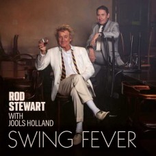 ROD STEWART & JOOLS HOLLAND-SWING FEVER (CD)