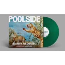 POOLSIDE-BLAME IT ALL ON LOVE -COLOURED- (LP)