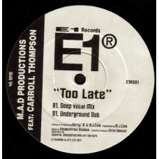 M.A.D PRODUCTIONS FEAT. CARROLL THOMPSON-TOO LATE (12")
