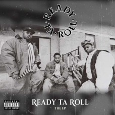 READY TA ROLL-READY TA ROLL: THE EP (CD)