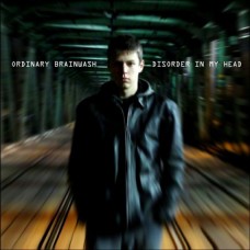 ORDINARY BRAINWASH-DISORDER IN MY HEAD (CD)