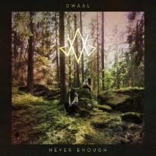 DWAAL-NEVER ENOUGH (CD)