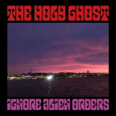 HOLY GHOST-IGNORE ALIEN ORDERS -COLOURED- (LP)