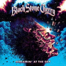 BLACK STONE CHERRY-SCREAMIN' AT THE SKY (CD)