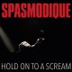 SPASMODIQUE-HOLD ON TO A SCREAM -COLOURED/RSD- (LP)