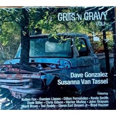 DAVE GONZALEZ/SUSANNA VAN TASSEL-GRITS 'N GRAVY, VOL. 1 (CD)