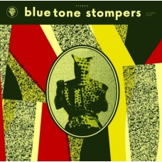BLUE TONE STOMPERS-BLUE TONE STOMPERS (LP)