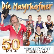 MAYRHOFNER-50 JAHRE - VERGELT'S GOTT TAUSEND MAL (CD)