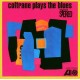 JOHN COLTRANE-COLTRANE PLAYS THE BLUES (CD)