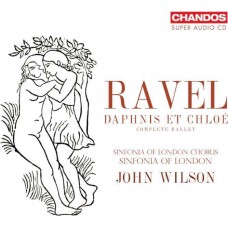 SINFONIA OF LONDON/JOHN WILSON-RAVEL: DAPHNIS ET CHLOE (COMPLETE BALLET) (CD)