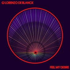 LORENZO DE BLANCK-FEEL MY DESIRE (12")