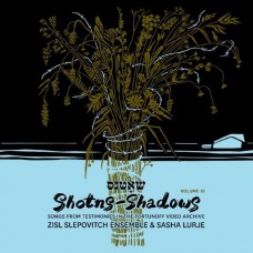 ZISL SLEPOVITCH ENSEMBLE & SASHA LURJE-SHOTNS - SHADOWS (CD)