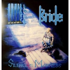 BRIDE-SILENCE IS MADNESS (LP)