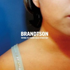 BRANDSTON-TRYING TO TO FIGURE EACH OTHER OUT (LP)