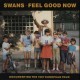 SWANS-FEEL GOOD NOW -COLOURED- (2LP)