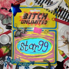 STAR 99-BITCH UNLIMITED (LP)