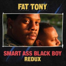 FAT TONY-SMART ASS BLACK BOY - REDUX (LP)