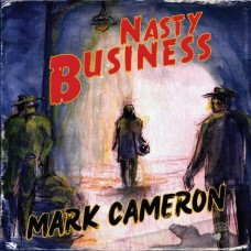 MARK CAMERON-NASTY BUSINESS (LP)