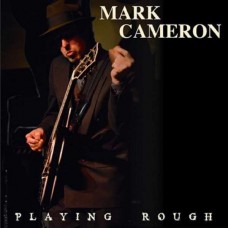 MARK CAMERON-PLAYING ROUGH (LP)