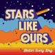 STARS LIKE OURS-BETTER EVERY DAY (CD)