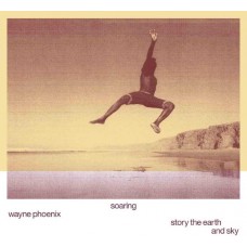 WAYNE PHOENIX-SOARING WAYNE PHOENIXSTORY THE EARTH AND SKY (LP)