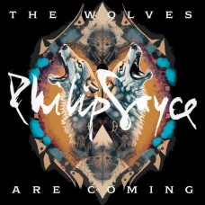 PHILIP SAYCE-WOLVES ARE COMING (LP)