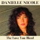 DANIELLE NICOLE-LOVE YOU BLEED (LP)