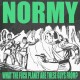 NORMY-WHAT THE FUCK PLANET ARE THESE GUYS FROM? (LP)