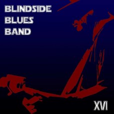 BLINDSIDE BLUES BAND-XVI (CD)