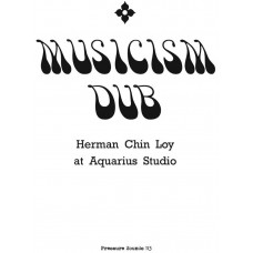 HERMAN CHIN-LOY-MUSICISM DUB (2LP)