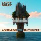 LACHY DOLEY-A WORLD WORTH FIGHTING FOR -COLOURED- (LP)