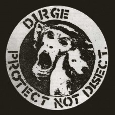 DIRGE-PROTECT NOT DISECT (CD)