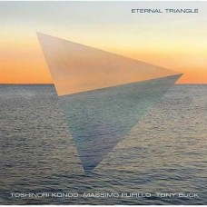 TOSHINORI KONDO/MASSIMO PUPILLO/TONY BUCK-ETERNAL TRIANGLE (CD)