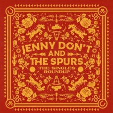 JENNY DON'T AND THE SPURS-SINGLES ROUNDUP (LP)