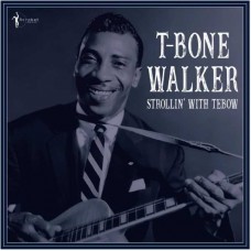 T-BONE WALKER-STROLLIN' WITH TEBOW: 1940-50 (LP)