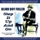 BLIND BOY FULLER-STEP IT UP AND GO - THE COLLECTION 1935-40 (2CD)