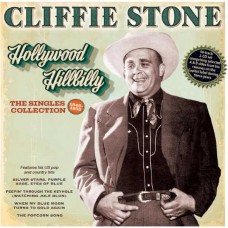 CLIFFIE STONE-HOLLYWOOD HILLBILLY: THE SINGLES COLLECTION 1945-55 (2CD)