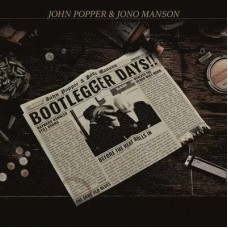 JOHN POPPER & JONO MANSON-BOOTLEGGER DAYS!! (LP)
