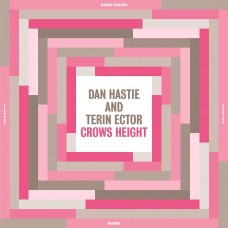 DAN HASTIE & TERIN ECTOR-CROWS HEIGHT (LP)