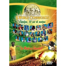 B. WORLD CONNECTION-JAMAIQUE 50 ANS DE MUSIQUE (DVD)