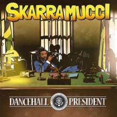 SKARRA MUCCI-DANCEHALL PRESIDENT (LP)