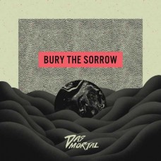 DAS MORTAL-BURY THE SORROW (CD)