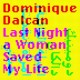 DOMINIQUE DALCAN-LAST NIGHT A WOMAN SAVED MY LIFE (LP)