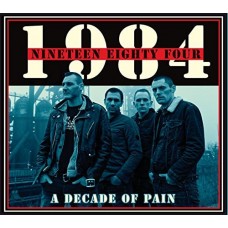 NINETEEN EIGHTY FOUR-A DECADE OF PAIN (CD)