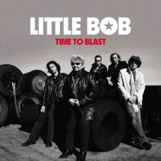 LITTLE BOB-TIME TO BLAST (CD)