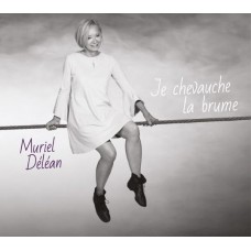 MURIEL DELEAN-JE CHEVAUCHE LA BRUME (CD)